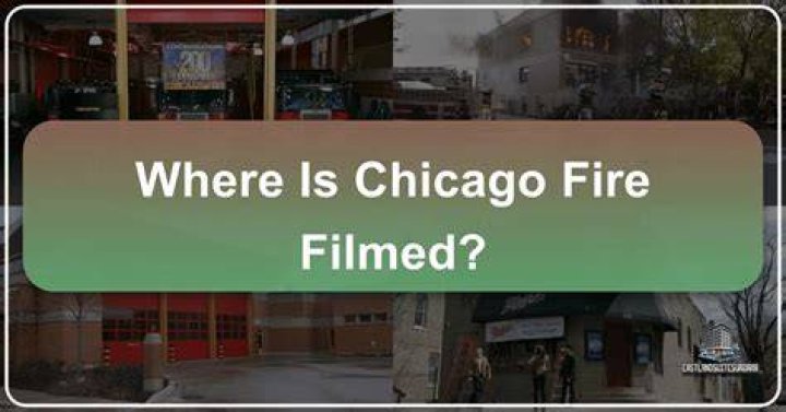 Where Is Chicago Fire Filmed? Windy City Filming Locations NBC Insider